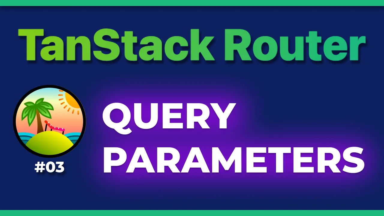TanStack Router: Query Parameters & Validators